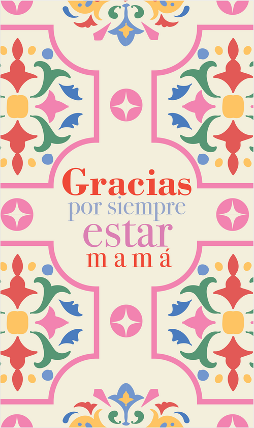 Gracias Por Siempre Estar Mama